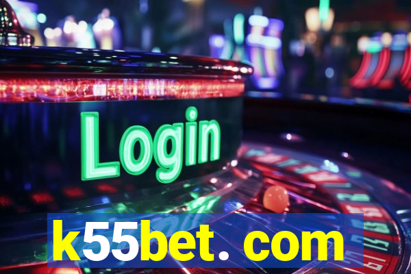 k55bet. com